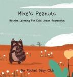 Mike& 39 S Peanuts - Machine Learning For Kids: Linear Regression Hardcover