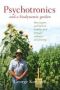 Psychotronics And A Biodynamic Garden - How To Grow And Harvest Healthier Food Through Radionics And Dowsing   Paperback