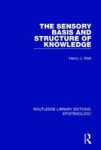 The Sensory Basis And Structure Of Knowledge Hardcover