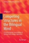 Competing Structures In The Bilingual Mind - A Psycholinguistic Investigation Of Optional Verb Number Agreement Hardcover 1ST Ed