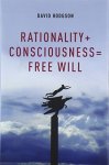 Rationality + Consciousness = Free Will Philosophy Of Mind