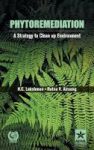Phytoremediation: A Strategy To Clean Up Environment Hardcover
