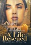 A Life Rescued - A Story Of Redemption Adoption And Hope Hardcover