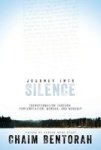Journey Into Silence - Transformation Through Contemplation Wonder And Worship Paperback