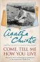 Come Tell Me How You Live - Memories From Archaeological Expeditions In The Mysterious Middle East   Paperback