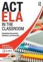 Act Ela In The Classroom - Integrating Assessments Standards And Instruction   Paperback