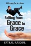 Falling From Grace To Grace - A Message Out Of A Mess Hardcover
