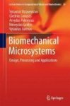 Biomechanical Microsystems - Design Processing And Applications Hardcover 1st Ed. 2017