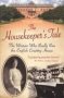 The Housekeeper&  39 S Tale - The Women Who Really Ran The English Country House Paperback