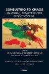 Consulting To Chaos - An Approach To Patient-centred Reflective Practice Paperback