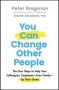 You Can Change Other People - The Four Steps To Help Your Colleagues Employees Even Family Up Their Game   Hardcover