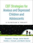 Cbt Strategies For Anxious And Depressed Children And Adolescents - A Clinician& 39 S Toolkit Paperback