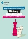 Revise Edexcel Gcse 9-1 History British America Revision Guide And Workbook - With Free Online Edition Digital Product License K