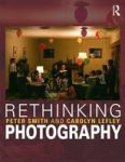 Rethinking Photography - Histories Theories And Education Paperback