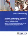 Promoting Sustainable And Responsible Business In Asia And The Pacific - The Role Of Government Paperback