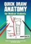 Quick Draw Anatomy For Medical Students - Step-by-step Instructions On How To Draw Learn And Interpret Anatomy   Paperback