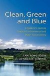 Clean Green And Blue Singapore& 39 S Journey Towards Environmental And Water Sustainability Hardcover Illustrated Edition