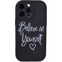 Black Phone Case With Believe In Yourself Writing For Iphone 14 Pro