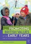 Promoting British Values In The Early Years - How To Foster A Sense Of Belonging Paperback