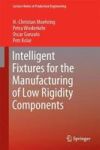Intelligent Fixtures For The Manufacturing Of Low Rigidity Components Lecture Notes In Production Engineering