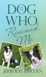 The Dog Who Rescued Me Hardcover