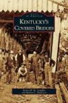 Kentucky& 39 S Covered Bridges Hardcover