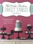The Cake Parlour Sweet Tables - Beautiful Baking Displays With 40 Themed Cakes Cupcakes & More - Beautiful Baking Displays With 40 Themed Cakes Cupcakes Cookies & More   Paperback