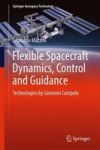 Flexible Spacecraft Dynamics Control And Guidance - Technologies By Giovanni Campolo Hardcover 1ST Ed. 2016
