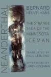Neanderthal - The Strange Saga Of The Minnesota Iceman Hardcover
