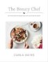 The Beauty Chef - Delicious Food For Radiant Skin Gut Health And Wellbeing   Hardcover Hardback