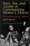 Race Sex And Gender In Contemporary Women&  39 S Theatre - The Construction Of &  39 Woman&  39   Paperback