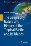The Geography Nature And History Of The Tropical Pacific And Its Islands Hardcover 1ST Ed. 2018