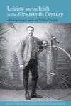 Leisure And The Irish In The Nineteenth Century Hardcover