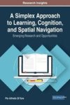 A Simplex Approach To Learning Cognition And Spatial Navigation - Emerging Research And Opportunities Hardcover