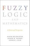 Fuzzy Logic And Mathematics - A Historical Perspective Hardcover