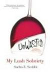 Unwasted - My Lush Sobriety Paperback