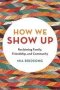 How We Show Up - Reclaiming Family Friendship And Community   Paperback