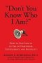 Don&  39 T You Know Who I Am? - How To Stay Sane In An Era Of Narcissism Entitlement And Incivility   Paperback