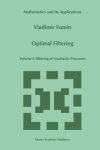 Optimal Filtering: Volume I: Filtering Of Stochastic Processes Mathematics And Its Applications