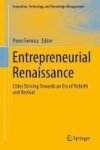 Entrepreneurial Renaissance - Cities Striving Towards An Era Of Rebirth And Revival Hardcover 1ST Ed. 2017