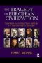 The Tragedy Of European Civilization - Towards An Intellectual History Of The Twentieth Century   Paperback