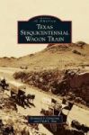 Texas Sesquicentennial Wagon Train Hardcover