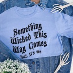 Something Wicked This Way Comes T-Shirt