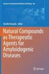 Natural Compounds As Therapeutic Agents For Amyloidogenic Diseases Hardcover