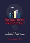 Promotion Protocol - Unlock The Secrets Of Promotability & Career Success Hardcover