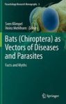 Bats Chiroptera As Vectors Of Diseases And Parasites - Facts And Myths Hardcover 2014 Ed.