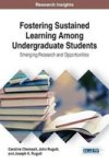Fostering Sustained Learning Among Undergraduate Students - Emerging Research And Opportunities Hardcover