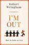 I&  39 M Out - How To Make An Exit   Paperback