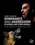Dominance And Aggression In Humans And Other Animals - The Great Game Of Life Paperback