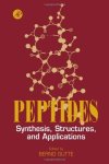 Peptides: Synthesis Structures And Applications